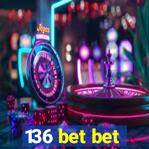 136 bet bet